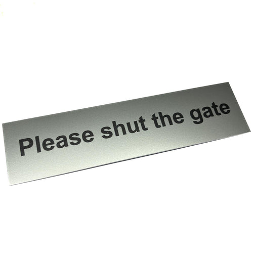 Please shut the gate - Metal Effect Self Adhesive Sign 200mm x 50mm